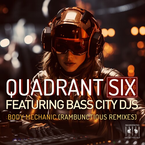 Quadrant Six Featuring Bass City DJs: Body Mechanic (Re-Recorded Rambunctious Remixes) - COMPACT DISCS