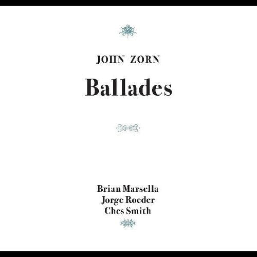 John Zorn: Ballades - COMPACT DISCS