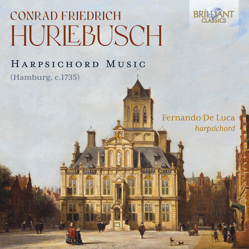 Fernando De Luca: Hurlebusch: Harpsichord Music - COMPACT DISCS