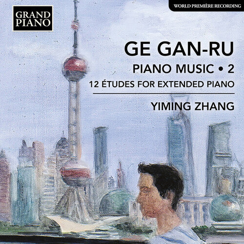 Yiming Zhang: Gan-Ru: Piano Music, Vol. 2 - 12
Etudes for Extended Piano - COMPACT DISCS