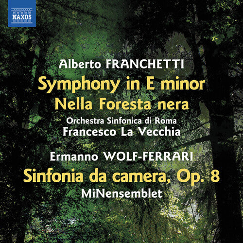 Orchestra Sinfonica di Roma: Franchetti: Symphony in E minor; Nella Foresta nera; Wolf-Ferrari: Sinfonia da camera - COMPACT DISCS