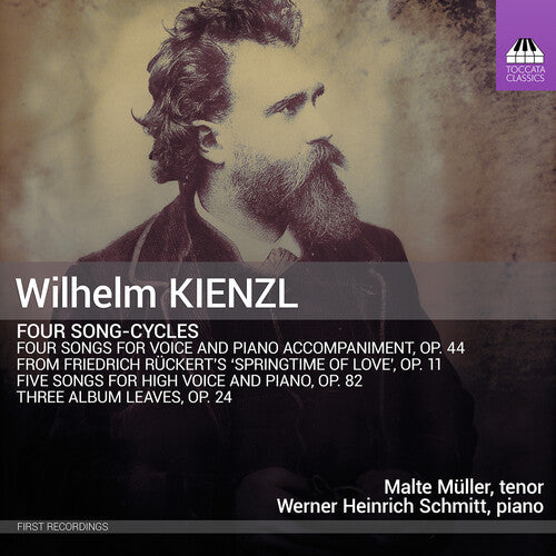 Werner Heinrich Schmitt: Kienzl: Four Song-Cycles - COMPACT DISCS