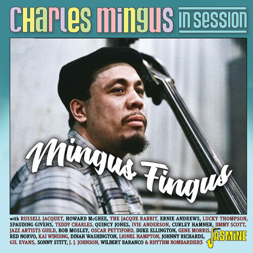 Charles Mingus: Charles Mingus In Session: Mingus Fingus - COMPACT DISCS