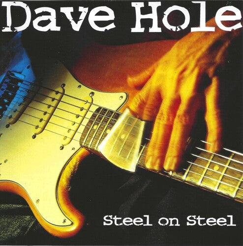 Dave Hole: Steel on Steel - COMPACT DISCS