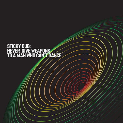 Sticky Dub: Never Give Weapons To A Man Who Can't Dance - 12-INCH SINGLE