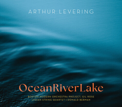 Sarah Brady: Levering: OceanRiverLake - COMPACT DISCS