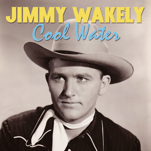 Jimmy Wakely: Cool Water - COMPACT DISCS