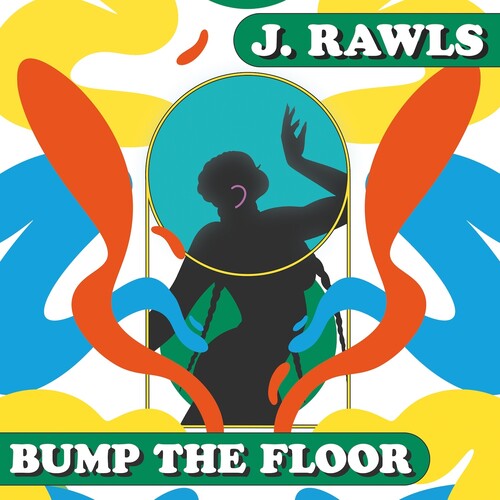 J Rawls: Bump The Floor - VINYL LP