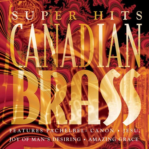 Canadian Brass: Super Hits - COMPACT DISCS