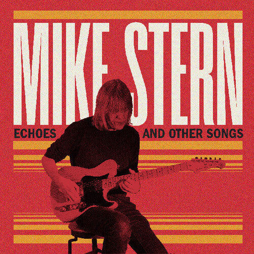 Mike Stern: Echoes And Other Songs - COMPACT DISCS