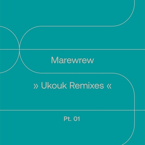 Marewrew: Ukouk Remixes Pt. 1 - 7-INCH SINGLE