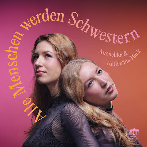 Katharina Hack: Alle Menschen werden Schwestern - COMPACT DISCS