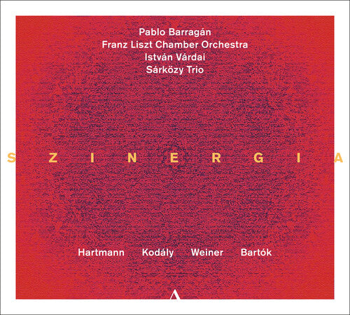 Pablo Barragan: Hartmann, Kodaly, Weiner & Bartok: Szinergia - COMPACT DISCS