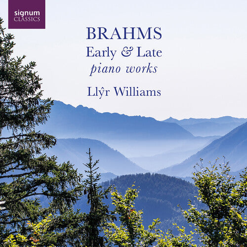 Llyr Williams: Brahms: Early & Late Piano Works - COMPACT DISCS