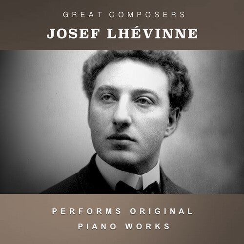 Josef Lhevinne: The Condon Collection: Masters of The Piano Roll - COMPACT DISCS