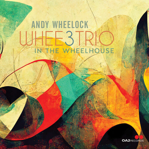 Andy Wheelock: Whee3Trio: In the Wheelhouse - COMPACT DISCS