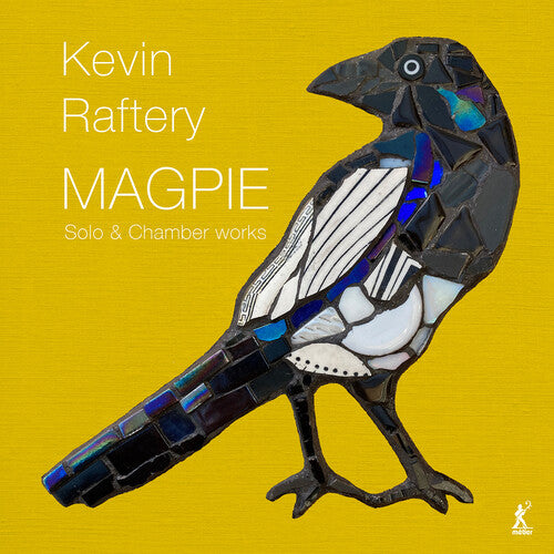 Richard Benjafield: Magpie - Solo & Chamber Works by Kevin Raftery - COMPACT DISCS