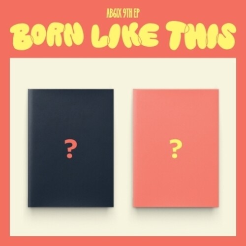 AB6IX: Born Like This - incl. 60pg Photobook, 2 Photocards, License Photocard + Mini-Poster - COMPACT DISCS