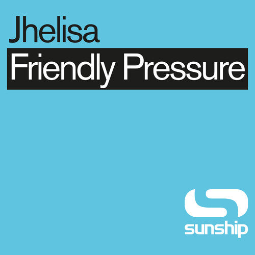 Jhelisa & Sunship: Friendly Pressure (Sunship Remixes) - 12-INCH SINGLE