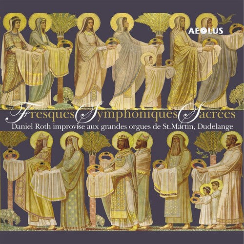 Daniel Roth: Fresques Symphoniques Sacrees - SUPER-AUDIO CD