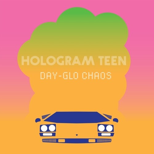 Hologram Teen: Day-Glo Chaos - COMPACT DISCS