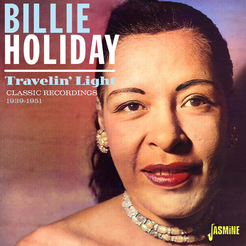 Billie Holiday: Travelin' Light: Classic Recordings 1939-1951 - COMPACT DISCS