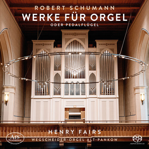 Henry Fairs: Schumann: Orgelwerke - SUPER-AUDIO CD