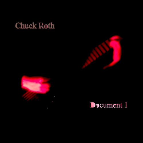Chuck Roth: Document 1 - COMPACT DISCS