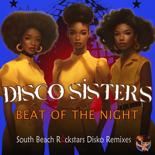 Disco Sisters: Beat Of The Night (South Beach Rockstars Disko Remixes) - COMPACT DISCS