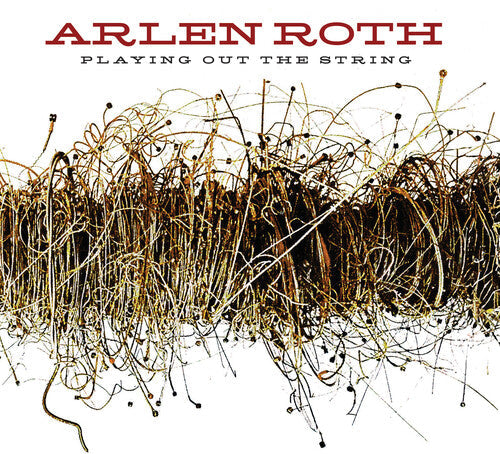 Arlen Roth: Playing Out The String - COMPACT DISCS