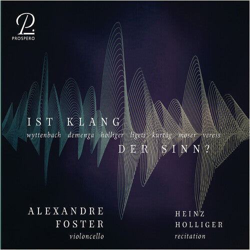 Alexandre Foster: Ist Klang Der Sinn Zeitgenossische Werke Fur Cello - COMPACT DISCS