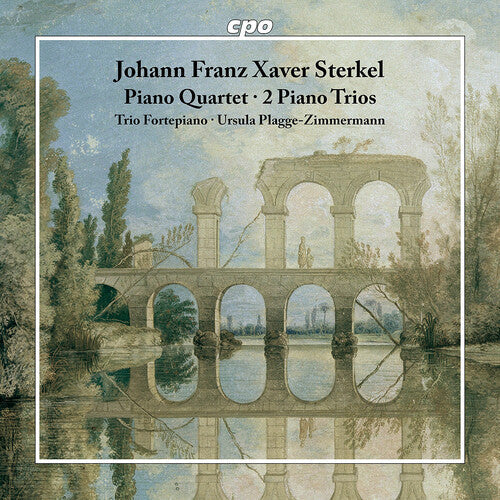 Trio Fortepiano: Sterkel: Piano Quartet; 2 Piano Trios - COMPACT DISCS