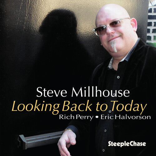 Steve Millhouse: Looking Back to Today - COMPACT DISCS