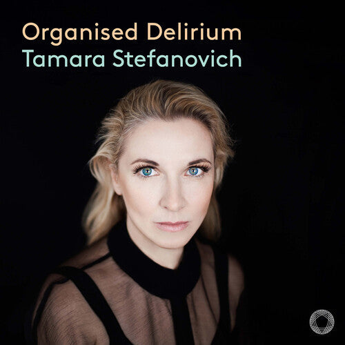 Tamara Stefanovich: Organised Delirium - COMPACT DISCS