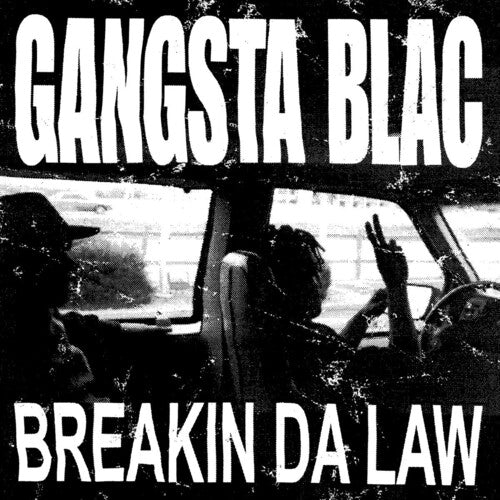 Gangsta Blac: Breakin Da Law - VINYL LP