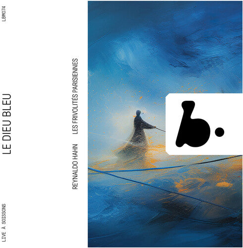 Hahn: Reynaldo Hahn: Le Dieu Bleu - COMPACT DISCS