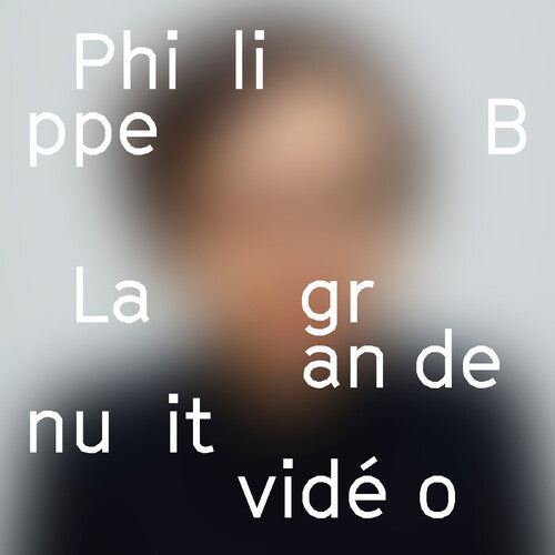 Philippe B: La Grande Nuit Video - COMPACT DISCS