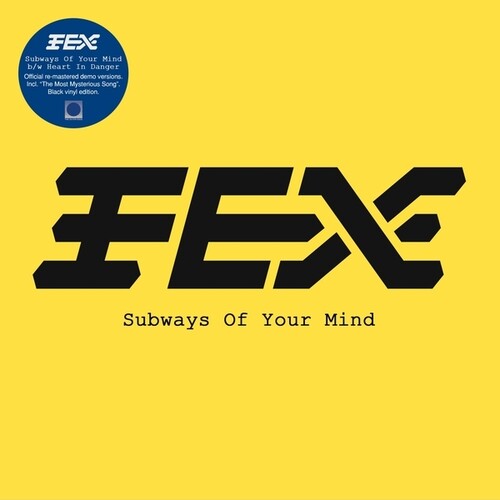 Fex: Subways Of Your Mind - 7-INCH SINGLE