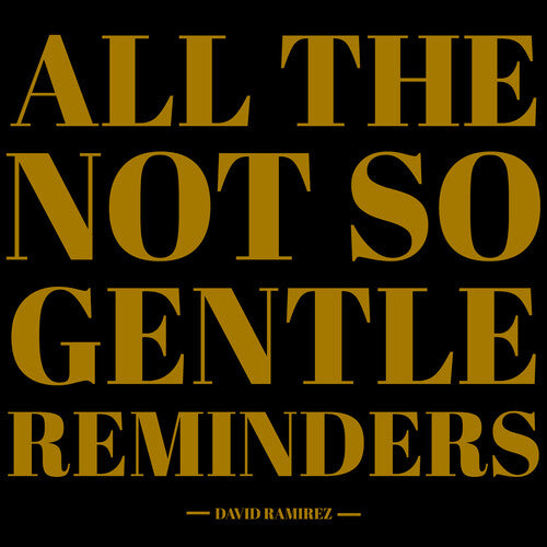 David Ramirez: All The Not So Gentle Reminders - COMPACT DISCS