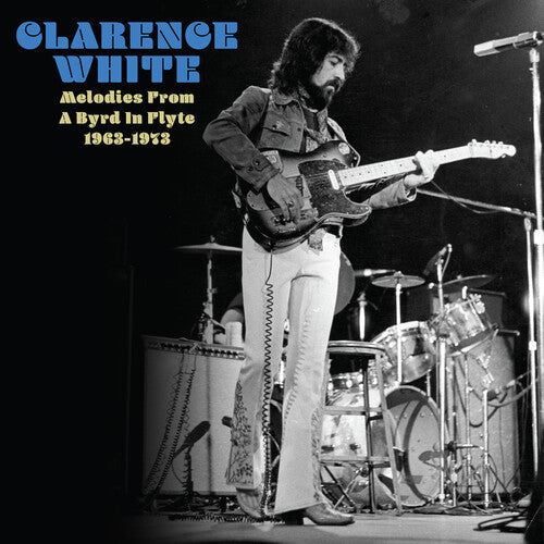Clarence White: Melodies From A Byrd In Flyte: 1963-1973 - COMPACT DISCS