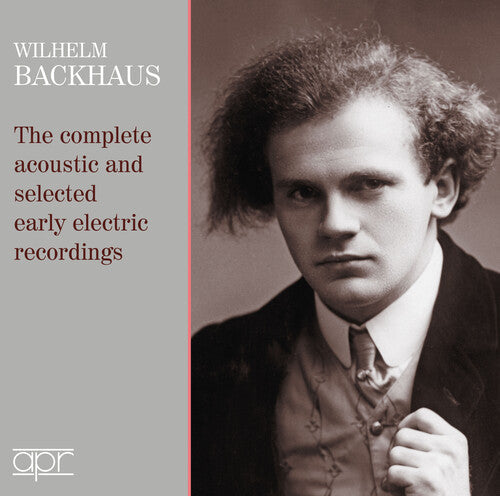 Wilhelm Backhaus: Complete Acoustic & Selected Early Electric - COMPACT DISCS