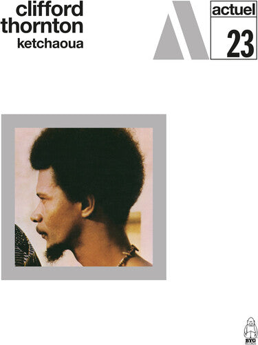 Clifford Thornton: Ketchaoua - COMPACT DISCS