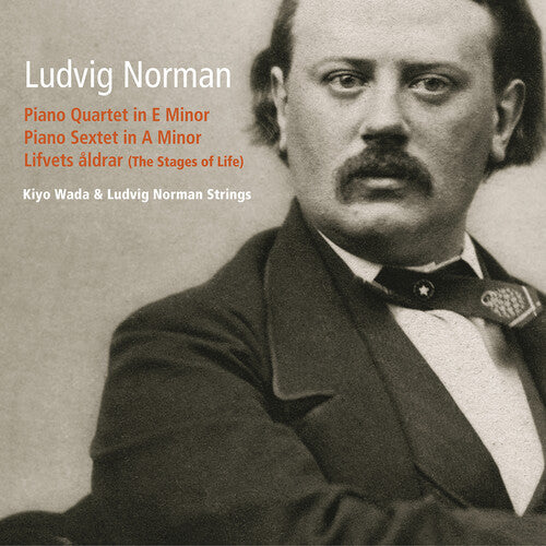 Kiyo Wada: Ludvig Norman: Piano Quartet & Piano Sextet - COMPACT DISCS