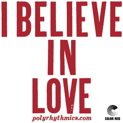 Polyrhythmics: I Believe In Love - 7-INCH SINGLE