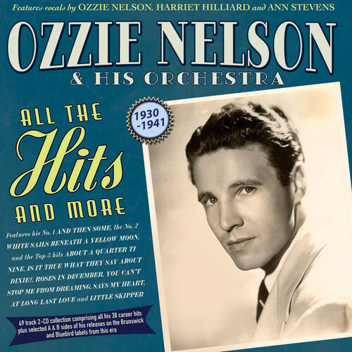 Ozzie Nelson & His Orchestra: All The Hits And More 1930-41 - COMPACT DISCS