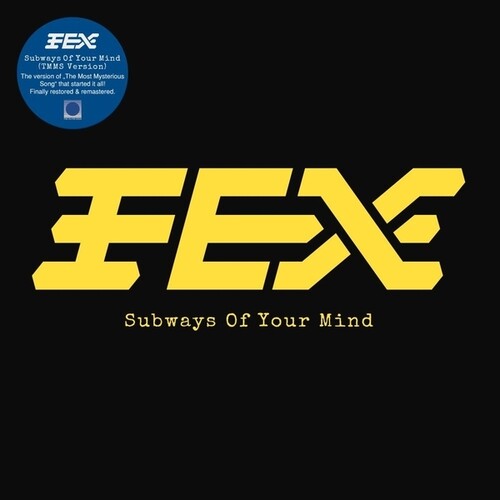 Fex: Subways Of Your Mind (TMMS Version) - 7-INCH SINGLE