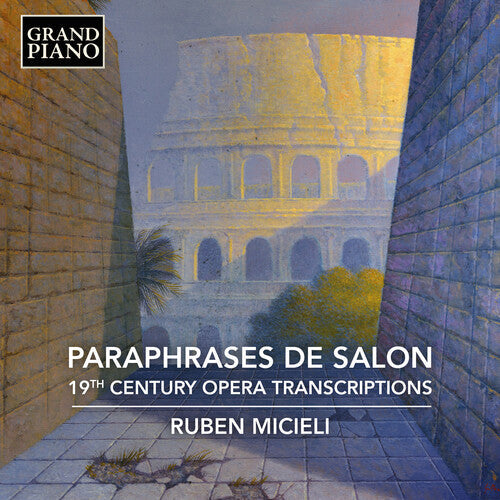 Ruben Micieli: Paraphrases de Salon - 19th Century Opera Transcriptions - COMPACT DISCS