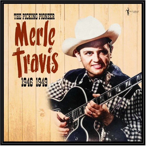 Merle Travis: The Picking Pioneer: 1946-49 - VINYL LP