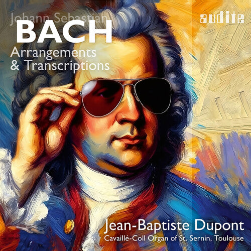 Dupont, Jean-Baptiste: Bach: Arrangements & Transcriptions - COMPACT DISCS