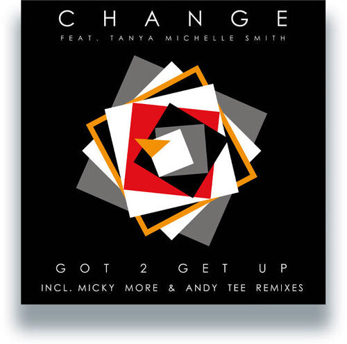 Change: Got 2 Get Up - w/ Micky More & Andy Tee Remixes - 12-INCH SINGLE